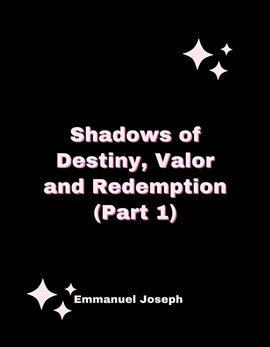 Imagen de portada para Shadows of Destiny, Valor and Redemption (Part 1)
