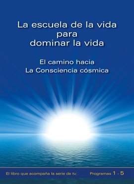Imagen de portada para La Escuela De La Vida Para Dominar La Vida. Tomo 1