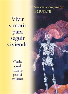Cover image for Vivir Y Morir Para Seguir Viviendo