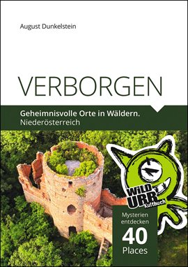 VERBORGEN. Geheimnisvolle Orte in Wäldern.