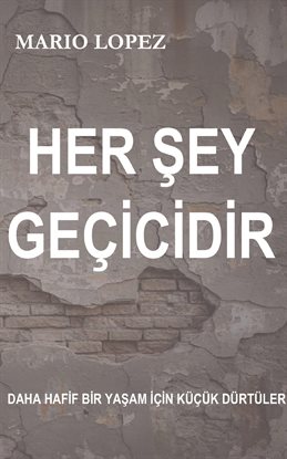 Her şey geçicidir