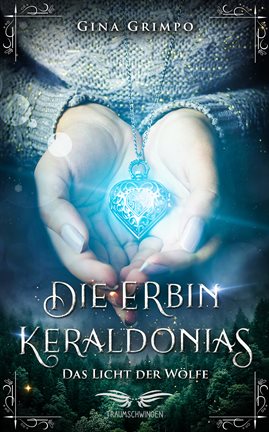 Die Erbin Keraldonias: Das Licht Der Wölfe