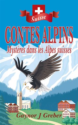 Cover image for Mystères dans les Alpes suisses