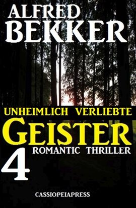 Cover image for Unheimlich verliebte Geister: 4 Romantic Thriller