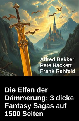 Imagen de portada para Die Elfen Der Dämmerung: 3 Dicke Fantasy Sagas Auf 1500 Seiten
