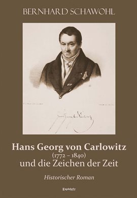 Hans Georg Von Carlowitz (1772 – 1840) Und Die Zeichen Der Zeit
