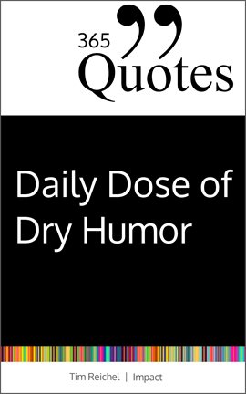 Imagen de portada para 365 Quotes for a Daily Dose of Dry Humor