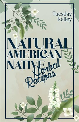 Imagen de portada para Natural American Native Herbal Recipes