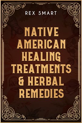 Cover image for Native American Healing Treatments & Herbal Remedies