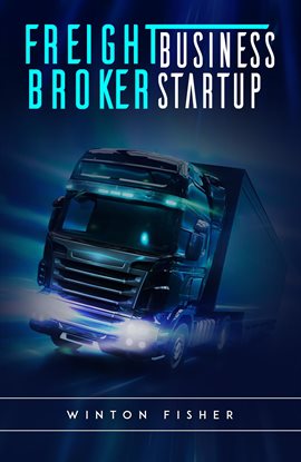 Cover image for Freight Broker Business Startup