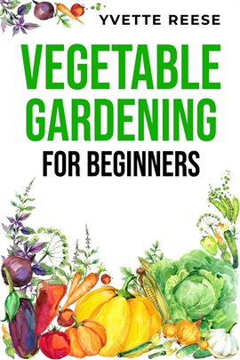 Cover image for Vegetable Gardening for Beginners