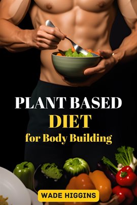 Cover image for Plant Based Diet for Body Building