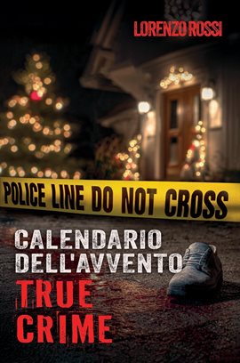 Il Calendario dell'Avvento True Crime: Emozioni e adrenalina durante il periodo natalizio - Storie d
