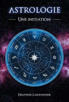 Astrologie - Le Zodiaque et ses symboles