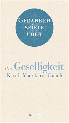 Gedankenspiele über die Geselligkeit