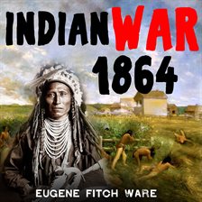 Imagen de portada para The Indian War of 1864