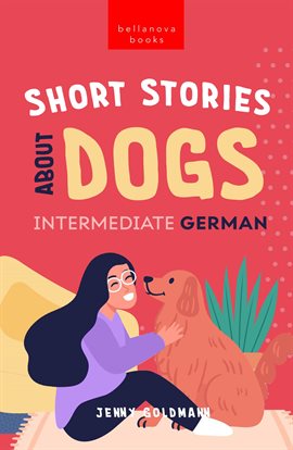 Imagen de portada para Short Stories About Dogs in Intermediate German (B1-B2 CEFR)