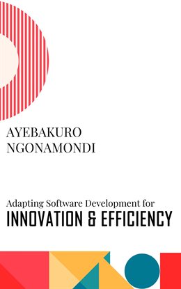Imagen de portada para Adapting Software Development for Innovation and Efficiency