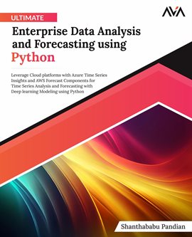 Cover image for Ultimate Enterprise Data Analysis and Forecasting Using Python