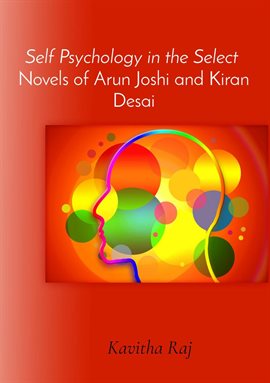 Cover image for Self Psychology in the Select Novels of Arun Joshi and Kiran Desai