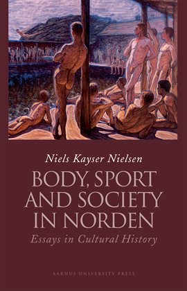 Cover image for Body, Sport and Society in Norden