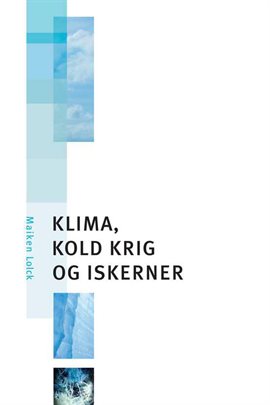 Klima, kold krig og iskerner