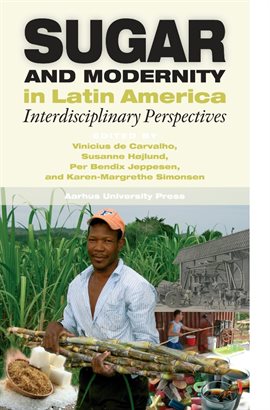 Imagen de portada para Sugar and Modernity in Latin America