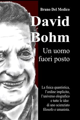 David Bohm. Un uomo fuori posto