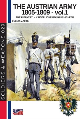 Cover image for The Austrian Army 1805-1809, Volume 1: The Infantry