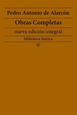 Imagen de portada para Pedro Antonio de Alarcón: Obras completas