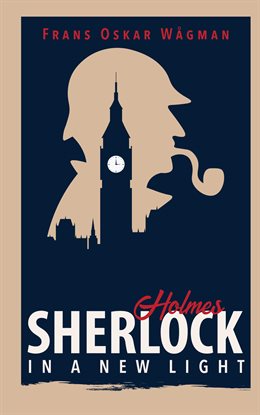 Cover image for Sherlock Holmes in a New Light