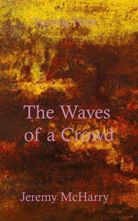 Cover image for The Waves of a Crowd