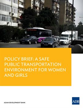 Cover image for Policy Brief: A Safe Public Transportation Environment For Women and Girls