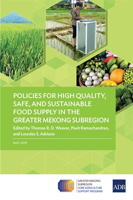 Cover image for Policies for High Quality, Safe, and Sustainable Food Supply in the Greater Mekong Subregion
