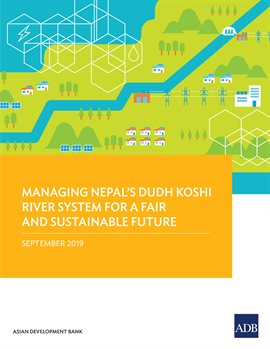 Cover image for Managing Nepal's Dudh Koshi River System for a Fair and Sustainable Future