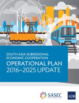 Cover image for South Asia Subregional Economic Cooperation Operational Plan 2016–2025 Update