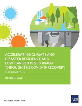 Cover image for Accelerating Climate and Disaster Resilience and Low-Carbon Development through the COVID-19 Reco...