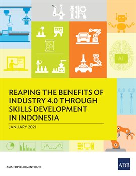 Imagen de portada para Reaping the Benefits of Industry 4.0 Through Skills Development in Indonesia