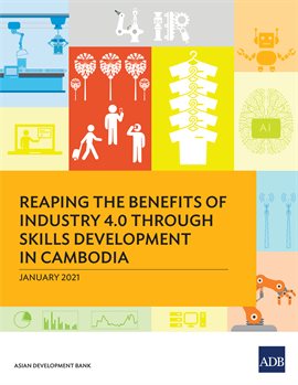 Imagen de portada para Reaping the Benefits of Industry 4.0 Through Skills Development in Cambodia