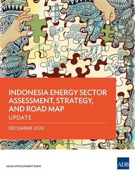 Cover image for Indonesia Energy Sector Assessment, Strategy, and Road Map-Update
