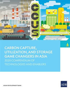 Cover image for Carbon Capture, Utilization, and Storage Game Changers in Asia