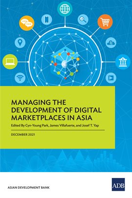Cover image for Managing the Development of Digital Marketplaces in Asia