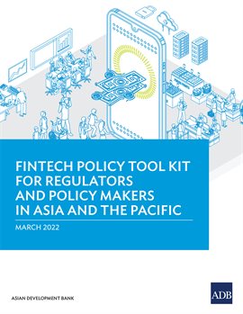 Cover image for Fintech Policy Tool Kit For Regulators and Policy Makers in Asia and the Pacific
