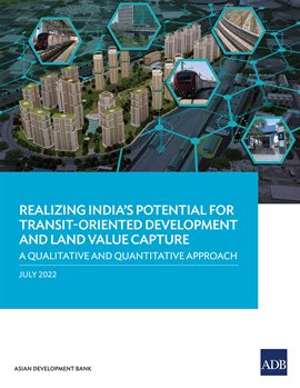 Cover image for Realizing India's Potential for Transit-Oriented Development and Land Value Capture