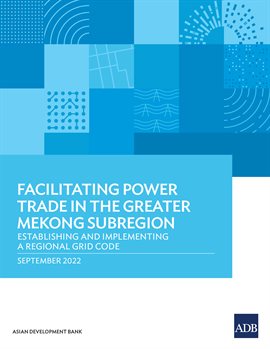 Cover image for Facilitating Power Trade in the Greater Mekong Subregion