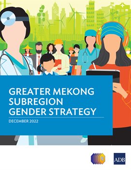 Cover image for Greater Mekong Subregion Gender Strategy