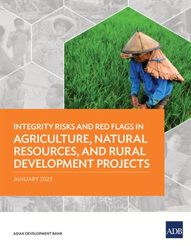 Cover image for Integrity Risks and Red Flags in Agriculture, Natural Resources, and Rural Development Projects