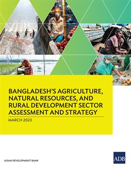 Cover image for Bangladesh's Agriculture, Natural Resources, and Rural Development Sector Assessment and Strategy