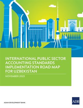 Cover image for International Public Sector Accounting Standards Implementation Road Map for Uzbekistan