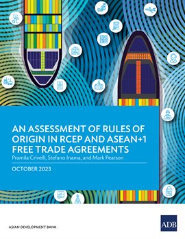 Cover image for An Assessment of Rules of Origin in RCEP and ASEAN+1 Free Trade Agreements